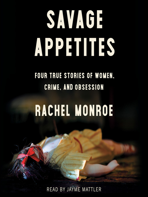 Title details for Savage Appetites by Rachel Monroe - Wait list